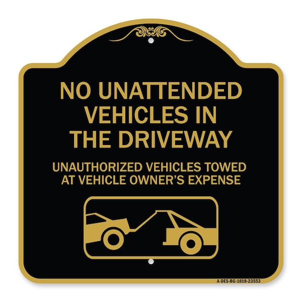 No Unattended Vehicles in the Driveway Unauthorized Vehicles Towed at Vehicle Owners, BG-1818-23553